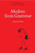 Modren Scots Grammar: Wirkin Wi Wirds by Bob Dewar