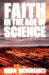 Faith in the Age of Science: Atheism, Religion, and the Big Yellow Crane by Mark Silversides