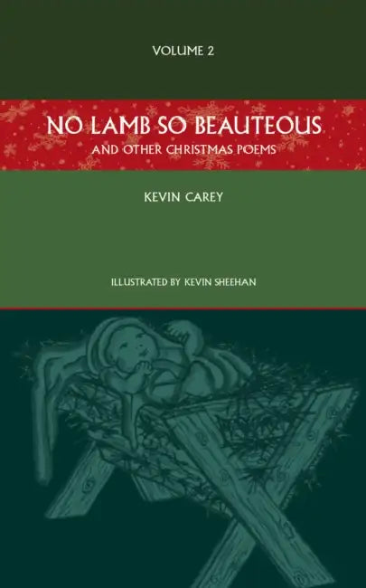 No Lamb So Beauteous (and other Christmas poems) by Kevin Carey, Kevin Sheehan