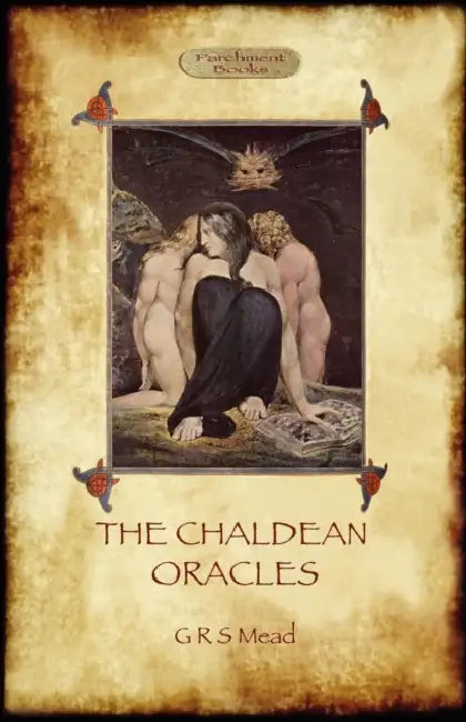 The Chaldean Oracles (Aziloth Books) by George Robert Mead