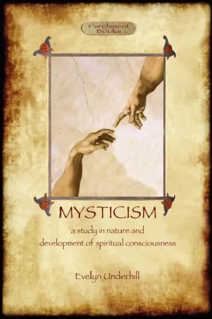 Mysticism: unabridged, with original annotated bibliography (Aziloth Books) by Evelyn Underhill