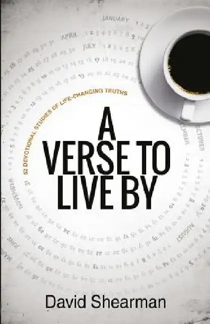 A Verse To Live By: 52 devotional studies of life-changing truths by David Shearman