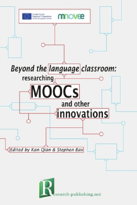 Beyond the language classroom: researching MOOCs and other innovations by Qian Kan, Stephen Bax