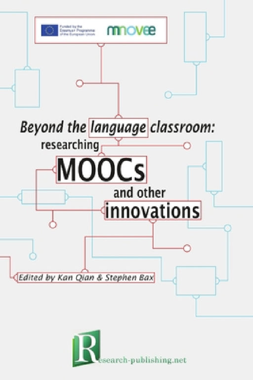 Beyond the language classroom: researching MOOCs and other innovations by Qian Kan, Stephen Bax