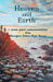Heaven and Earth: - more spirit communications from Monsignor Robert Hugh Benson by Anthony Borgia