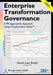 Enterprise Debt: A Pragmatic Approach to Enterprise Transformation Governance by Kevin Lee Smith