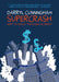 Supercrash by Darryl Cunningham