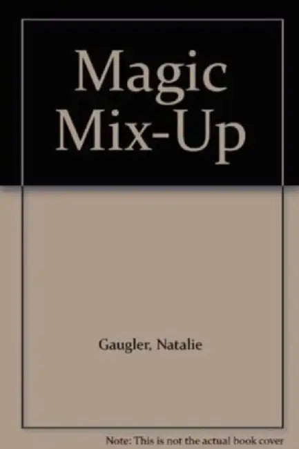 A Magic Mix-up by Natalie Gaugler