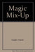 A Magic Mix-up by Natalie Gaugler