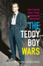 The Teddy Boy Wars by Michael Macilwee