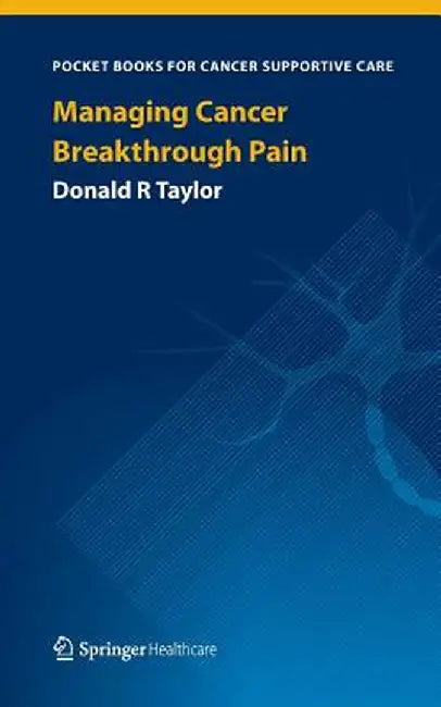 Managing Cancer Breakthrough Pain by Donald R. Taylor