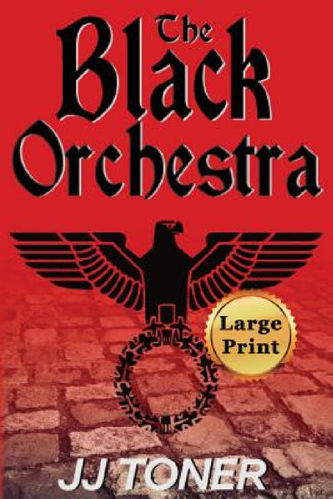 The Black Orchestra: Large Print Edition by Jj Toner