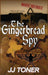 The Gingerbread Spy: A WW2 spy story by Jj Toner