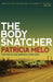The Body Snatcher by Patricia Melo