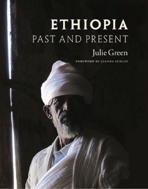Ethiopia: Past and Present by Julie Green, Joanna Lumley
