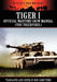 Tiger I - Official Wartime Crew Manual (the Tigerfibel) by Bob Carruthers