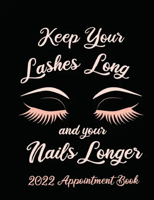 Keep Your Lashes Long and Your Nails Longer: Appointment Book for Salon, Hair Stylist, Nail Tech, Beauty Therapist, Cosmetology & Spa: 2020 Appointmen by Bramblehill Designs