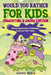 Would You Rather For Kids: Disgusting & Gross Edition: Hilarious Silly Scenarios & Challenging Choices for Kids & Teens: Fun Plane, Road Trip & C by Archie Brain