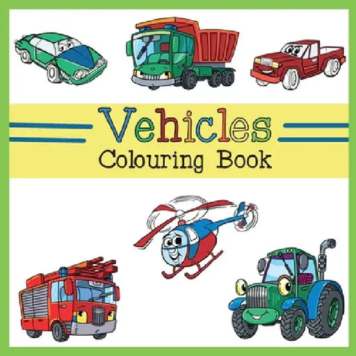 Vehicles Colouring Book: Car, Plane, Digger, Tractor, Bulldozer, Firetruck, Construction & Dump Truck Activity Book for Kids & Toddlers by Briar Kids