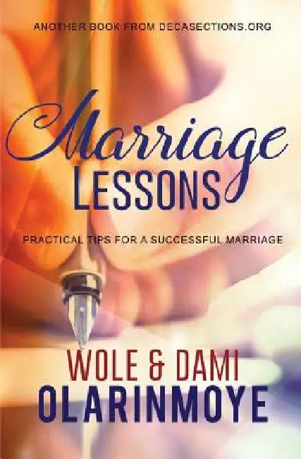 Marriage Lessons: Practical Tips for a Successful Marriage by Dami Olarinmoye
