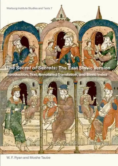 The Secret of Secrets: The East Slavic Version Volume 7 by W. F. Ryan, Moshe Taube