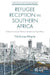 Refugee Reception in Southern Africa: National and Local Policies in Zambia and South Africa by Nicholas Maple