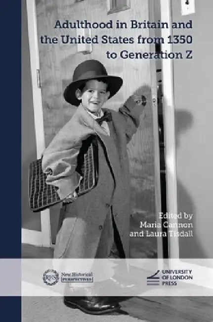 Adulthood in Britain and the United States from 1350 to Generation Z by Maria Cannon, Laura Tisdall