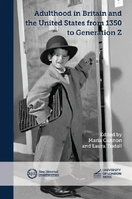 Adulthood in Britain and the United States from 1350 to Generation Z by Maria Cannon, Laura Tisdall