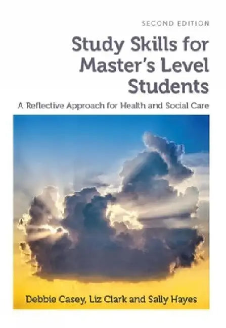 Study Skills for Master's Level Students, Second Edition by Debbie Casey