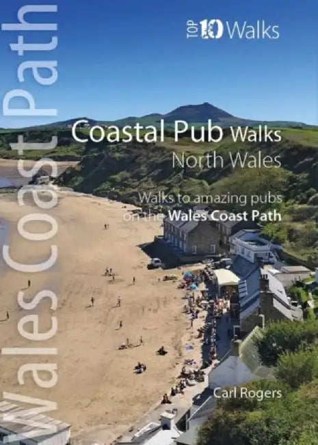 Coastal Pub Walks: North Wales by Carl Rogers