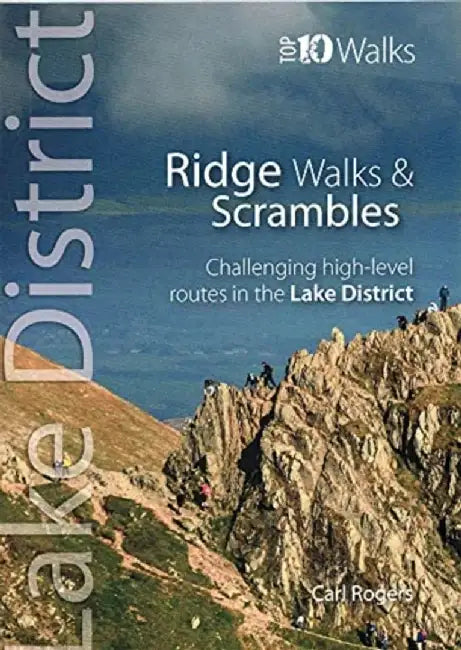 Lake District Ridge Walks & Scrambles by Carl Rogers