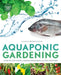 Aquaponic Gardening by Sylvia Bernstein