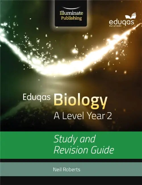 Eduqas Biology for A Level Year 2: Study and Revision Guide by Neil Roberts
