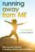 Running Away From ME by Ali Christensen, Mark Bristow