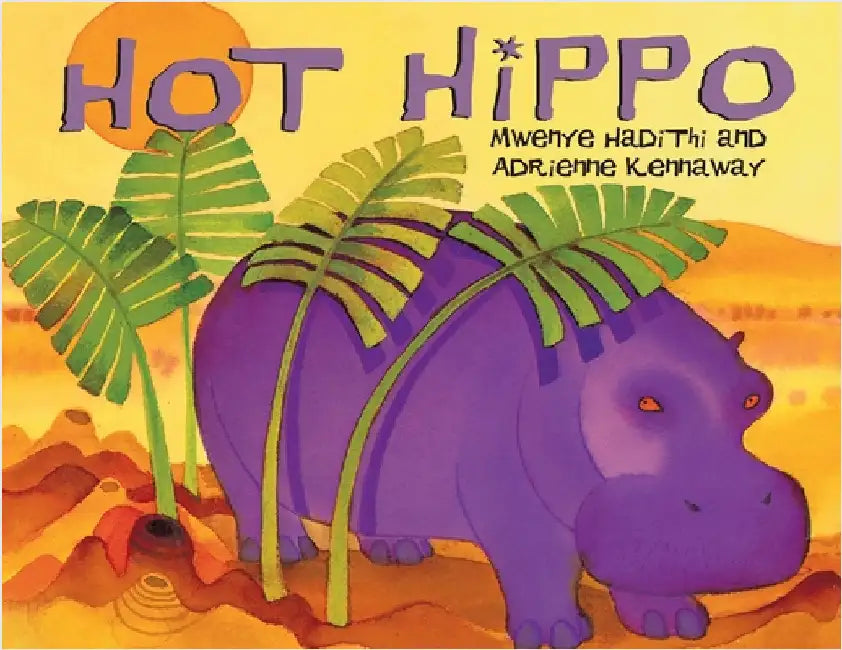 Hot Hippo: An African Animal Tale by Hadithi, Mwenye