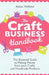 The Craft Business Handbook: The Essential Guide to Making Money from Your Crafts and Handmade Products by Alison McNicol