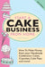 Start A Cake Business From Home - How To Make Money from Your Handmade Celebration Cakes, Cupcakes, Cake Pops and More! UK Edition. by Janet Burnett Grossman