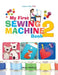 My First Sewing Machine 2: More Fun and Easy Sewing Machine Projects for Beginners by Alison McNicol