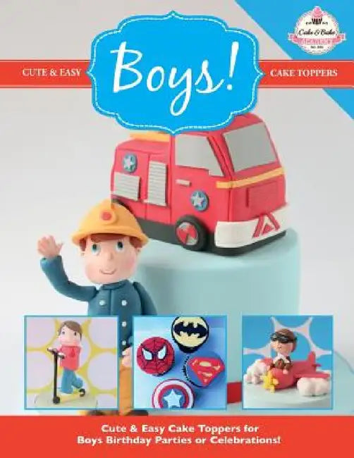 Cute & Easy Cake Toppers for BOYS! by The Cake &. Bake Academy