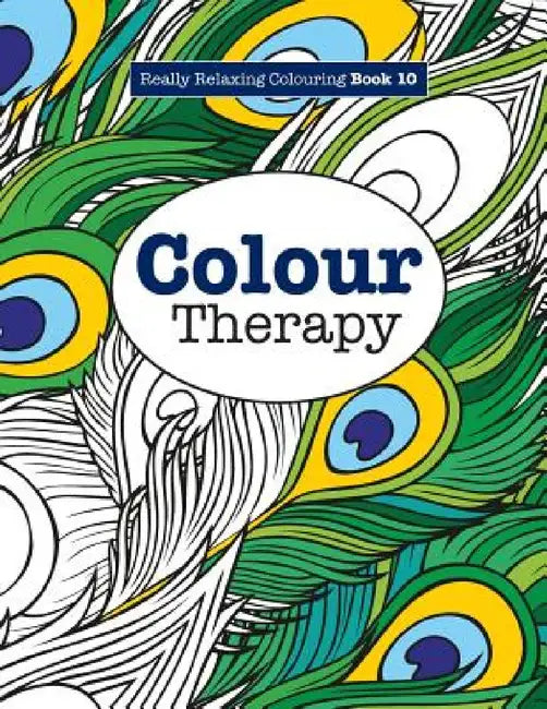 Really RELAXING Colouring Book 10: Colour Therapy by Elizabeth James