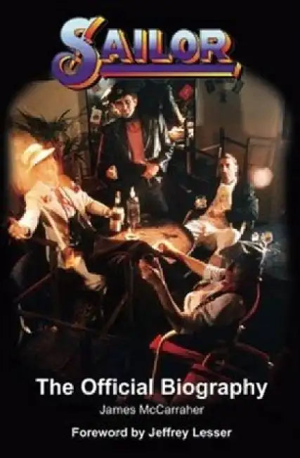 Sailor: The Official Biography by James McCarraher