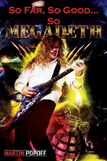 So Far, So Good... So Megadeth! by Martin Popoff