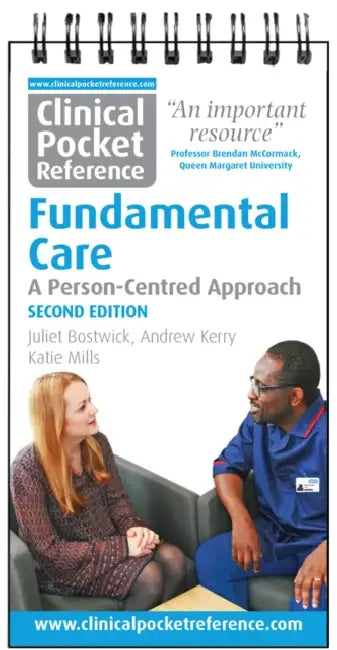 Clinical Pocket Reference Fundamental Care: A Person-Centred Approach by Juliet Bostwick