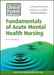 Clinical Pocket Reference Fundamentals of Acute Mental Health Nursing by Rose Havelock