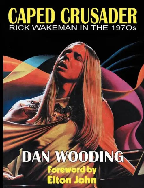Caped Crusader Rick Wakeman in the 1970s by Dan Wooding, Elton John