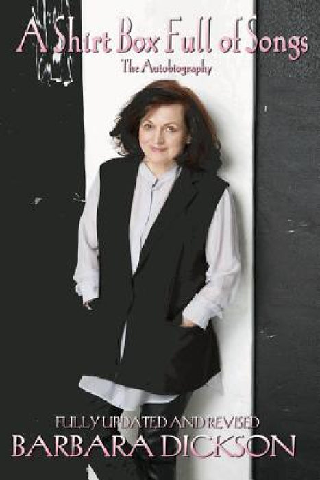 A Shirt Box Full of Songs: The Autobiography by Barbara Dickson