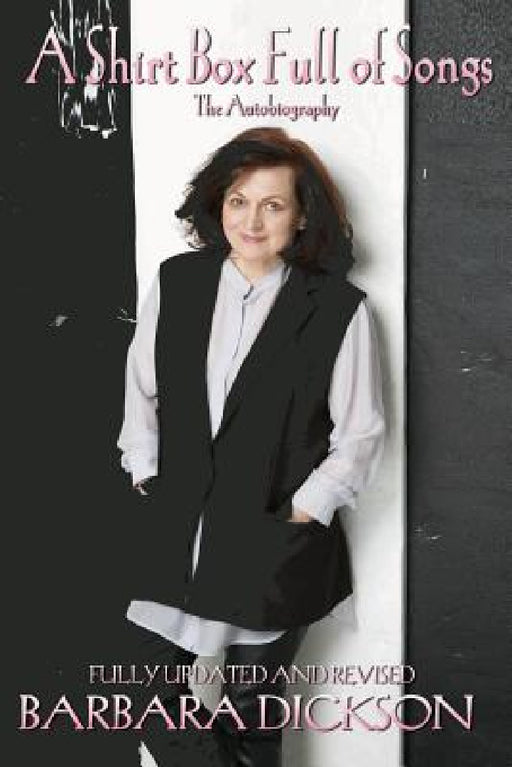 A Shirt Box Full of Songs: The Autobiography by Barbara Dickson
