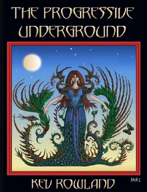 The Progressive Underground Volume Two by Kev Rowland