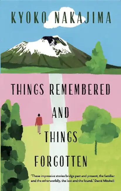 Things Remembered and Things Forgotten by Kyoko Nakajima