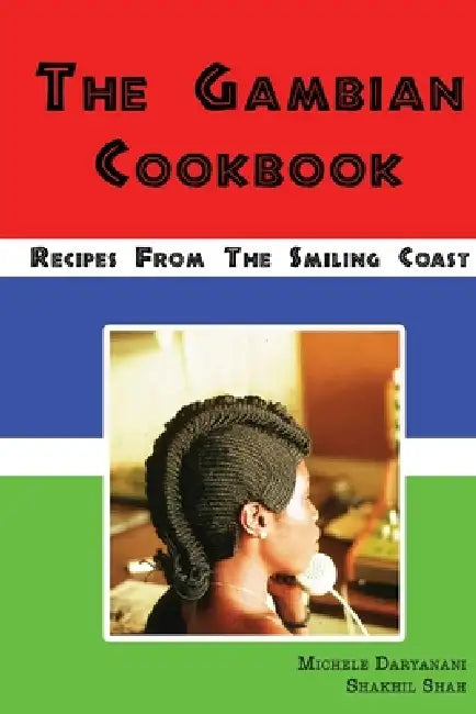 The Gambian Cookbook by Michele Daryanani, Shakhil Shah